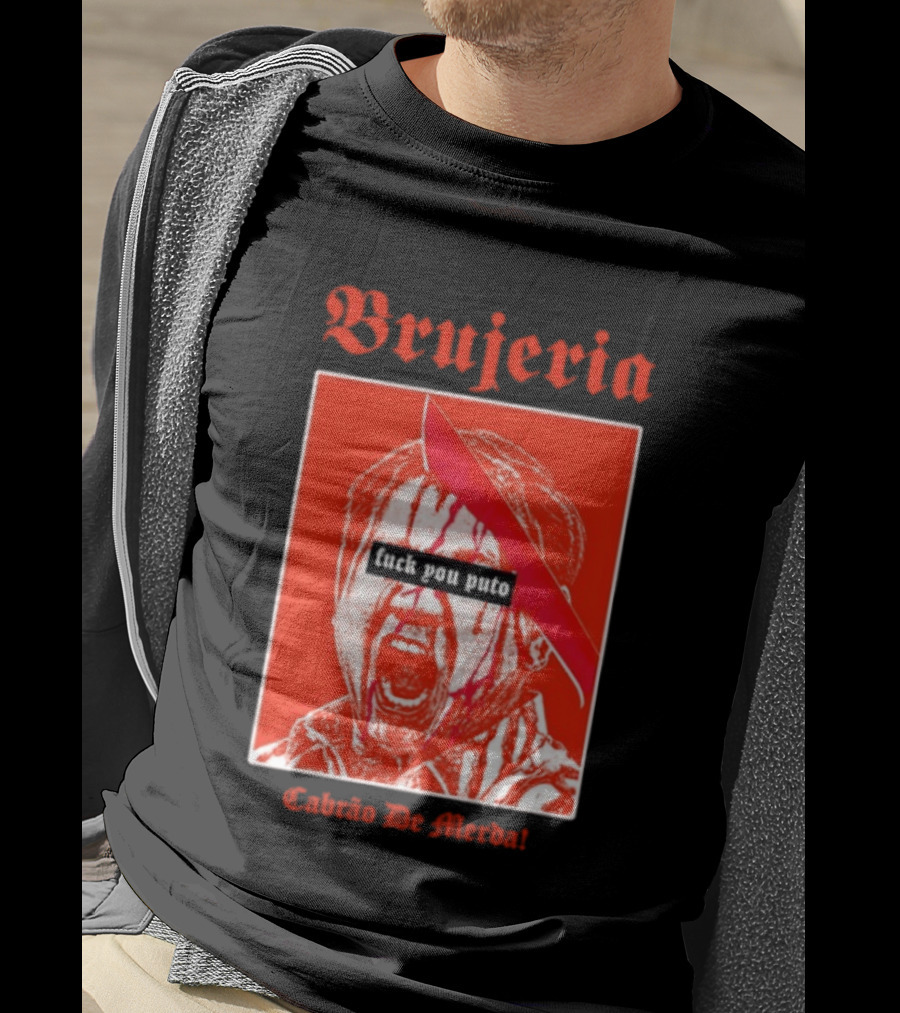 Brujeria Fuck You Puto Cabrao De Merda T-Shirt