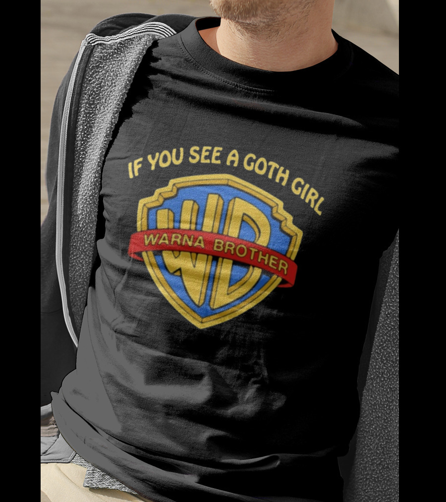 If You See A Goth Girl Warna Brother WD T-Shirt