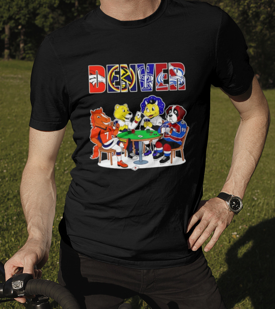Denver Broncos Nuggets Rockies Avalanche Mascots Playing Poker T-Shirt