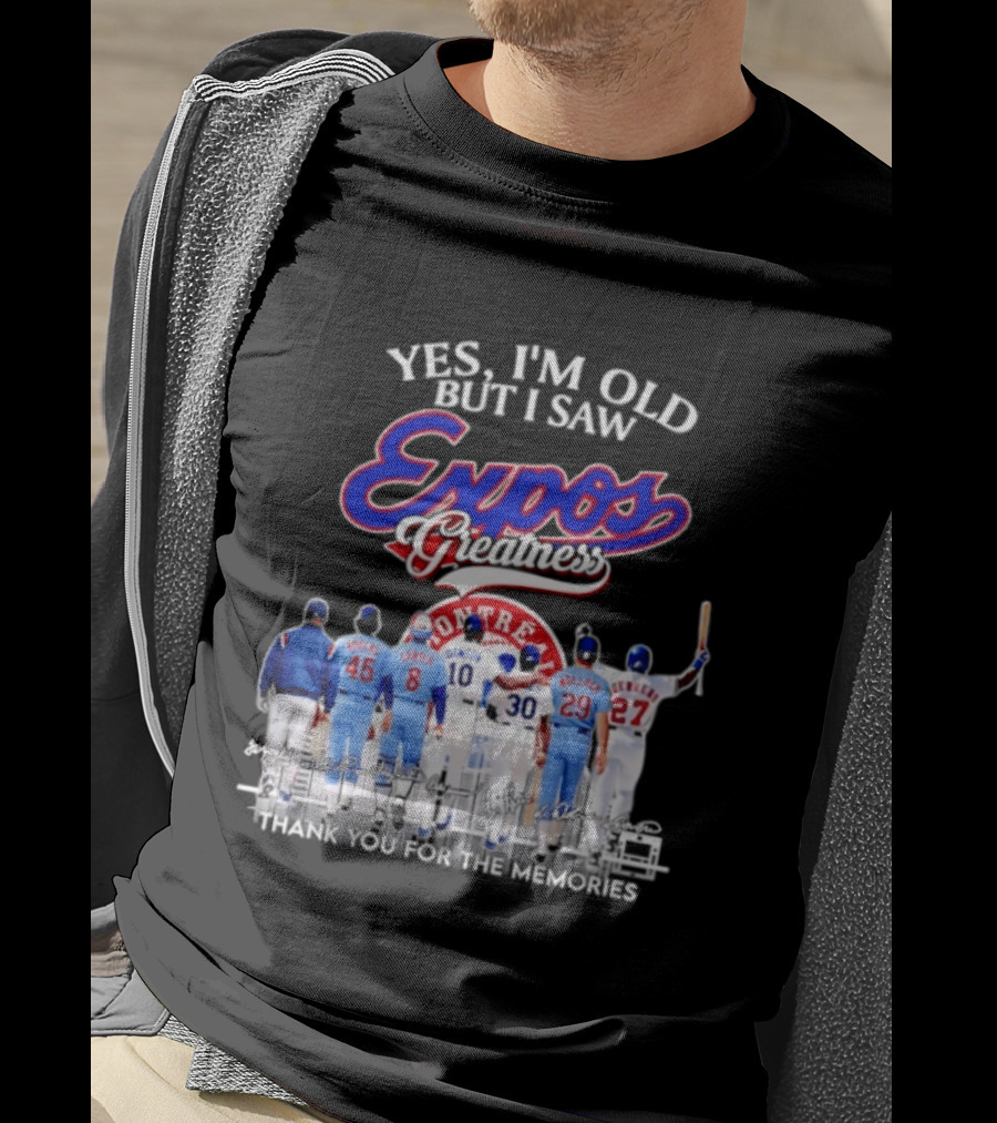 Yes I'm Old But I Saw Expos Greatness Montreal Expos Thank You For The Memories T-Shirt