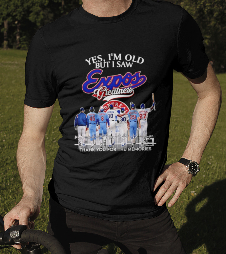 Yes I'm Old But I Saw Expos Greatness Montreal Expos Thank You For The Memories T-Shirt