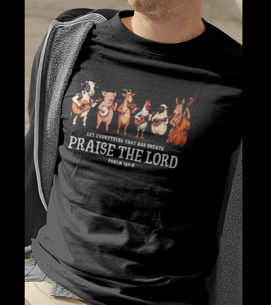 Let Everything That Has Breath Praise The Lord Psalm 150 6 Animal Band T-Shirt