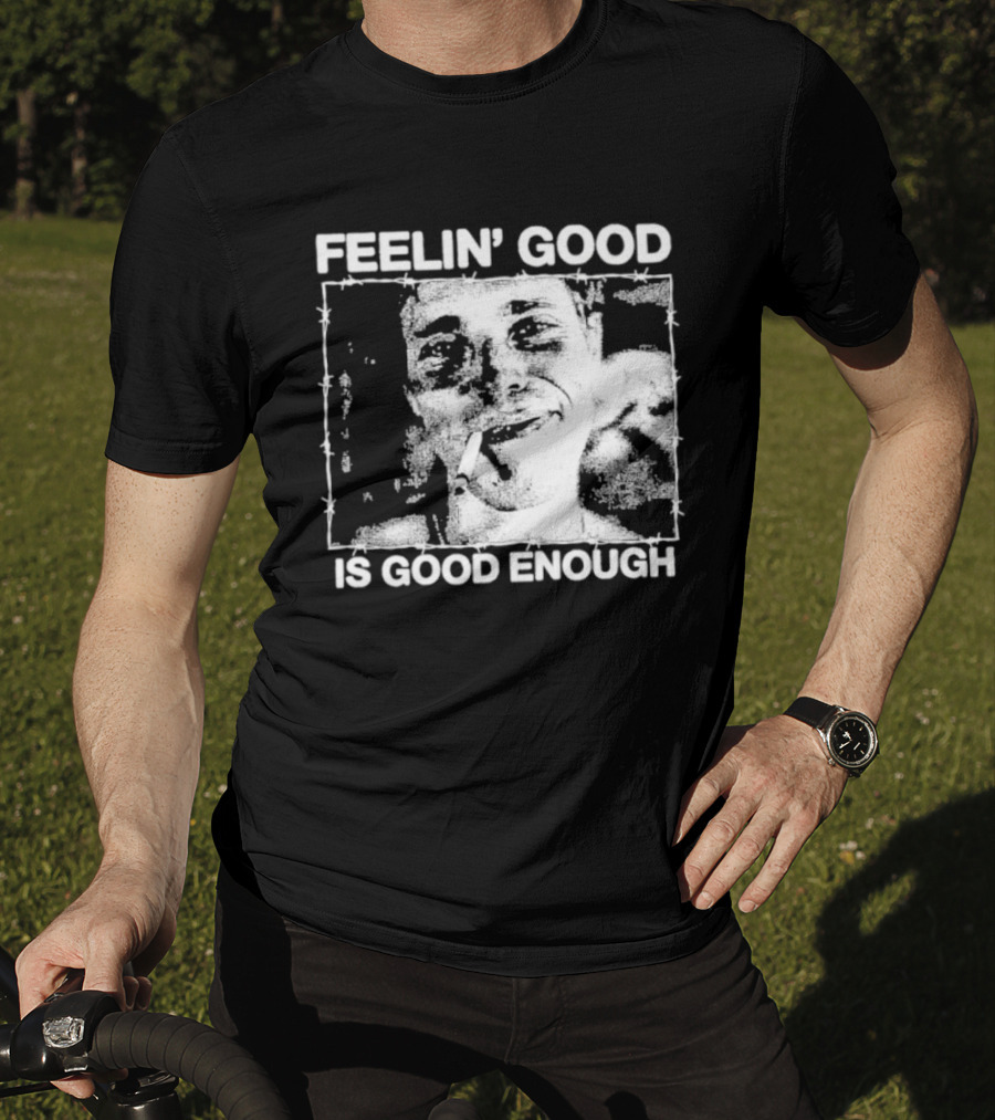 Feelin' Good Is Good Enough Smoking Cigarette Retro Vibe T-Shirt