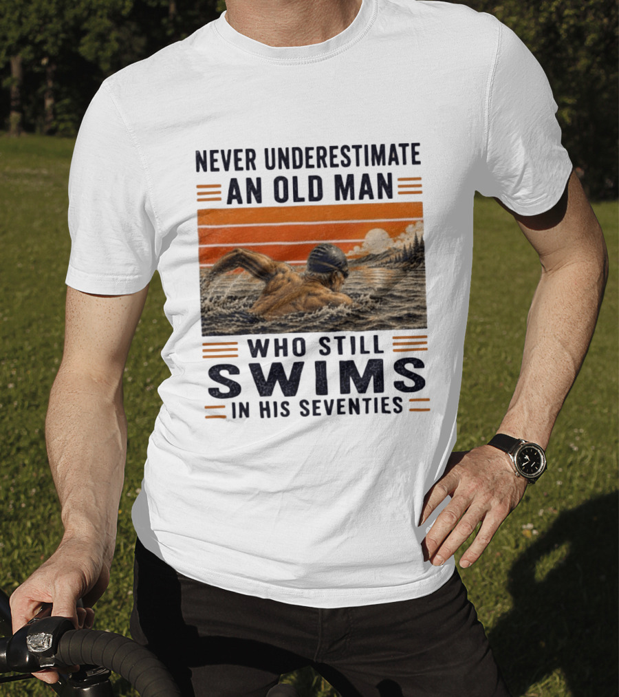 Never Underestimate An Old Man Who Still Swims In His Seventies Vintage Sunset T-Shirt