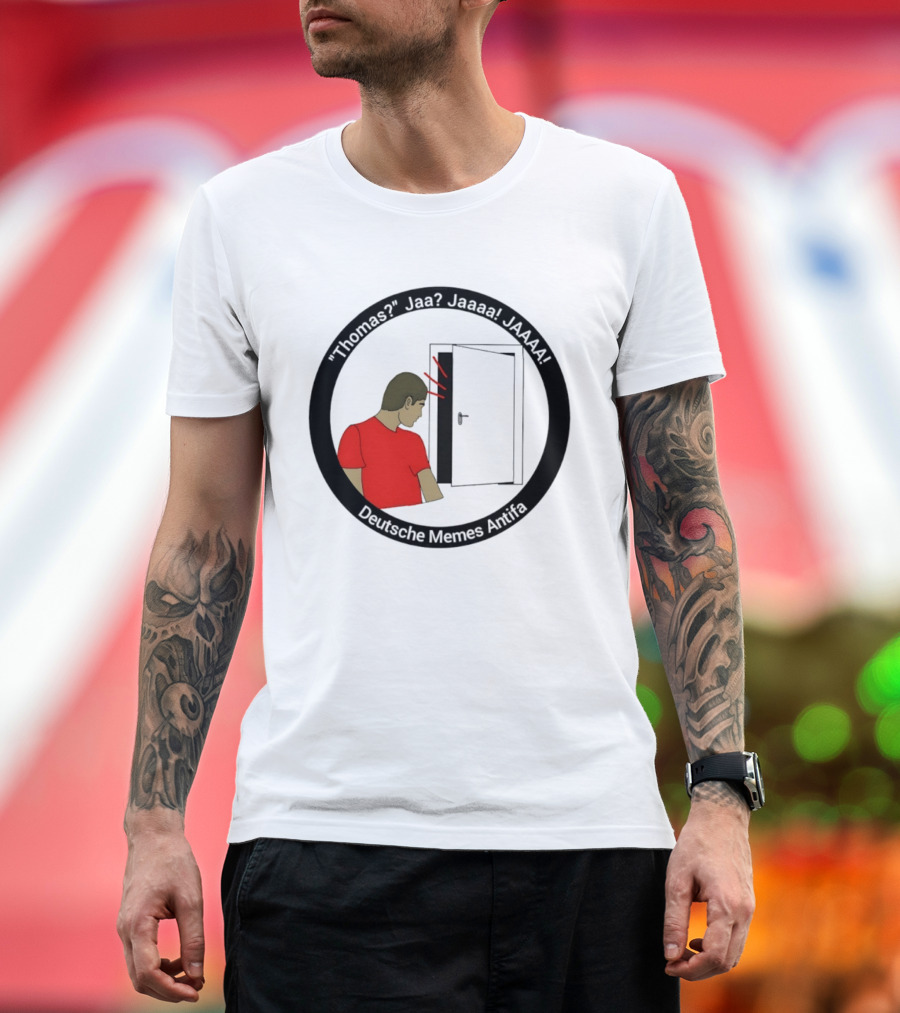 Thomas Jaa Jaaaa JAAAA Deutsche Memes Antifa Door Meme T-Shirt