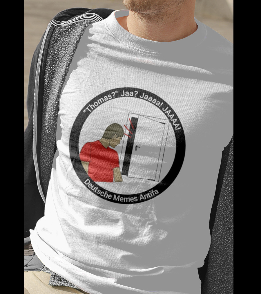 Thomas Jaa Jaaaa JAAAA Deutsche Memes Antifa Door Meme T-Shirt
