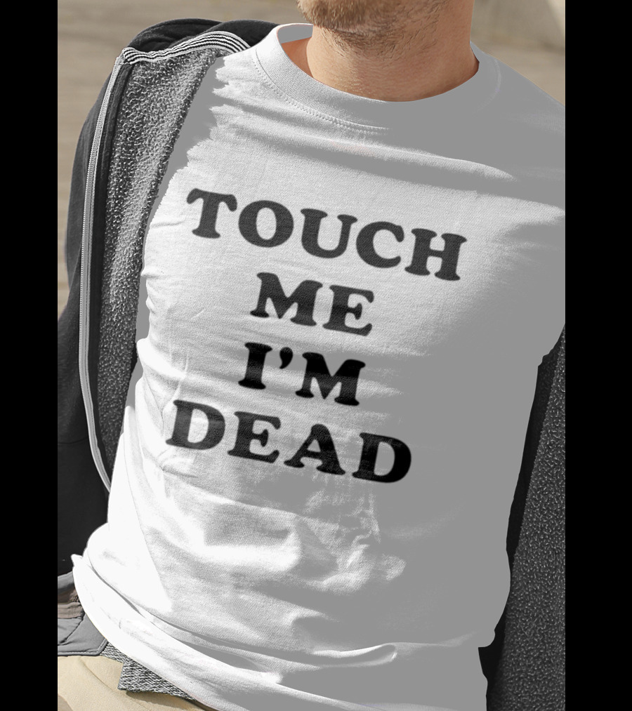 Touch Me I'm Dead Bold Black T-Shirt