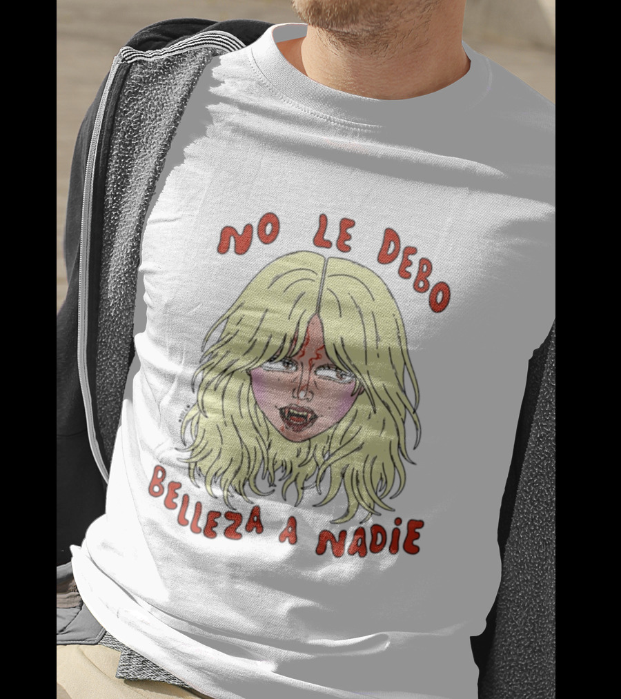 No Le Debo Belleza A Nadie Feminist Empowerment Blonde T-Shirt