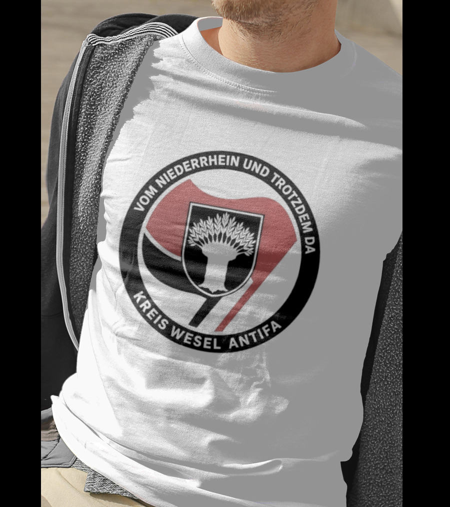 Vom Niederrhein Und Trotzdem Da Kreis Wesel Antifa T-Shirt