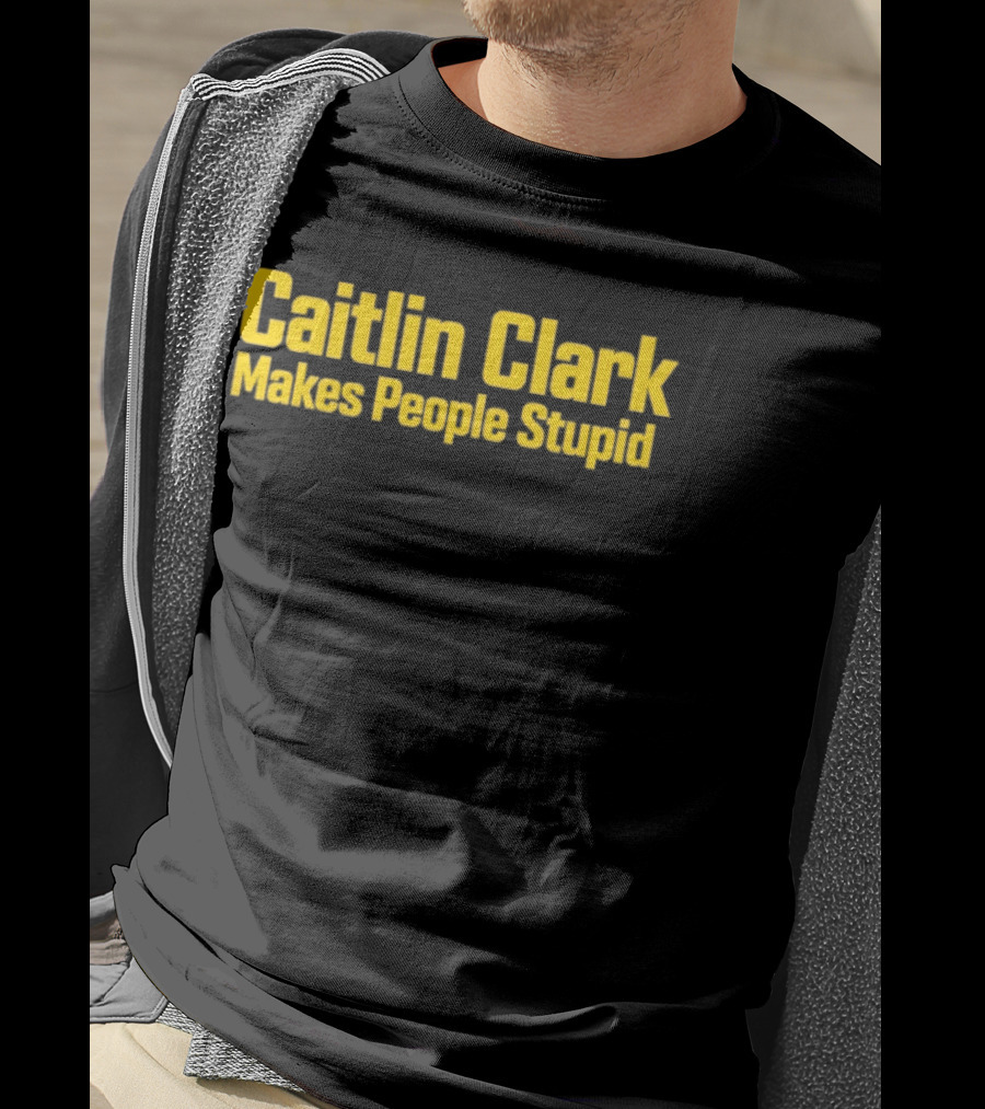 Caitlin Clark Makes People Stupid Iowa Hawkeyes T-Shirt