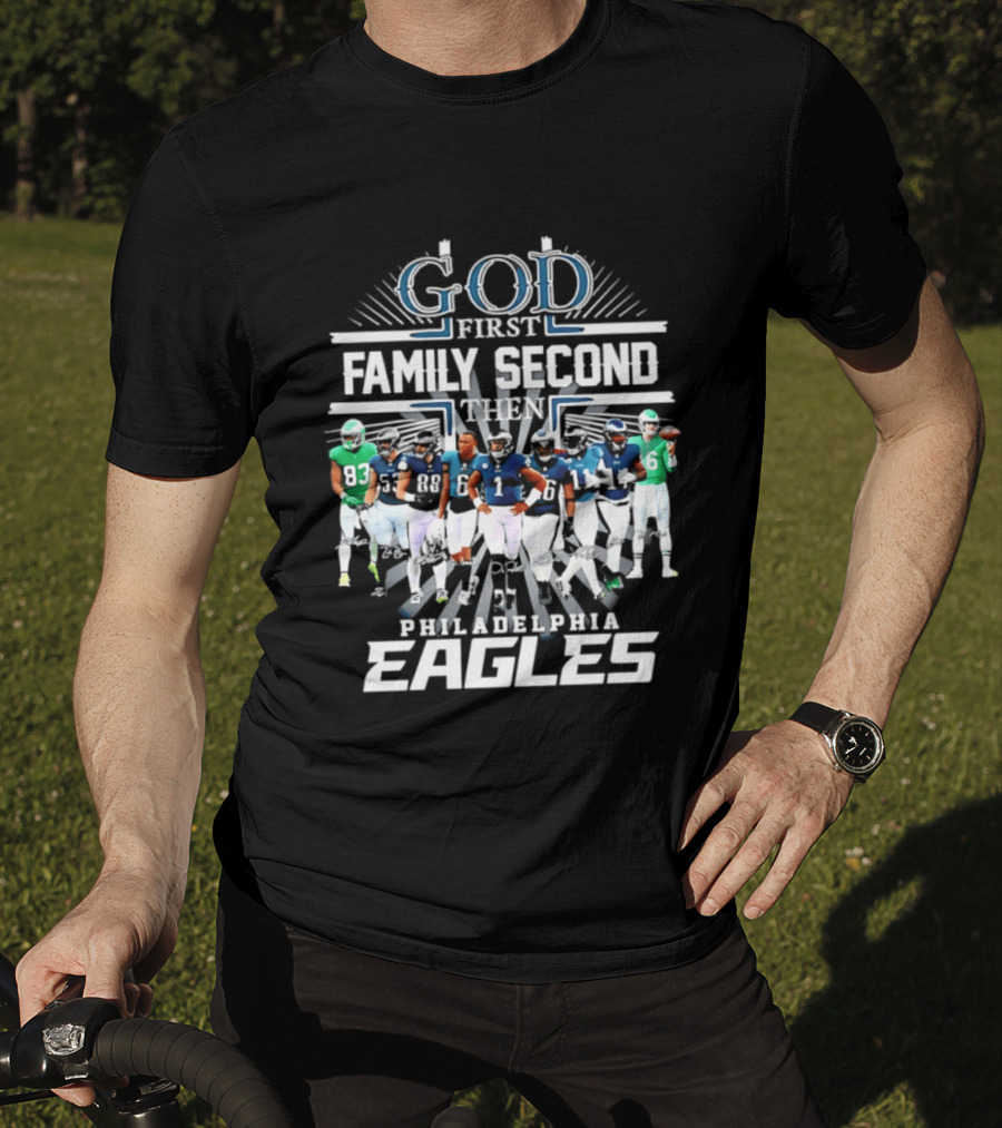 God First Family Second Then Philadelphia Eagles Player Signatures T-Shirt