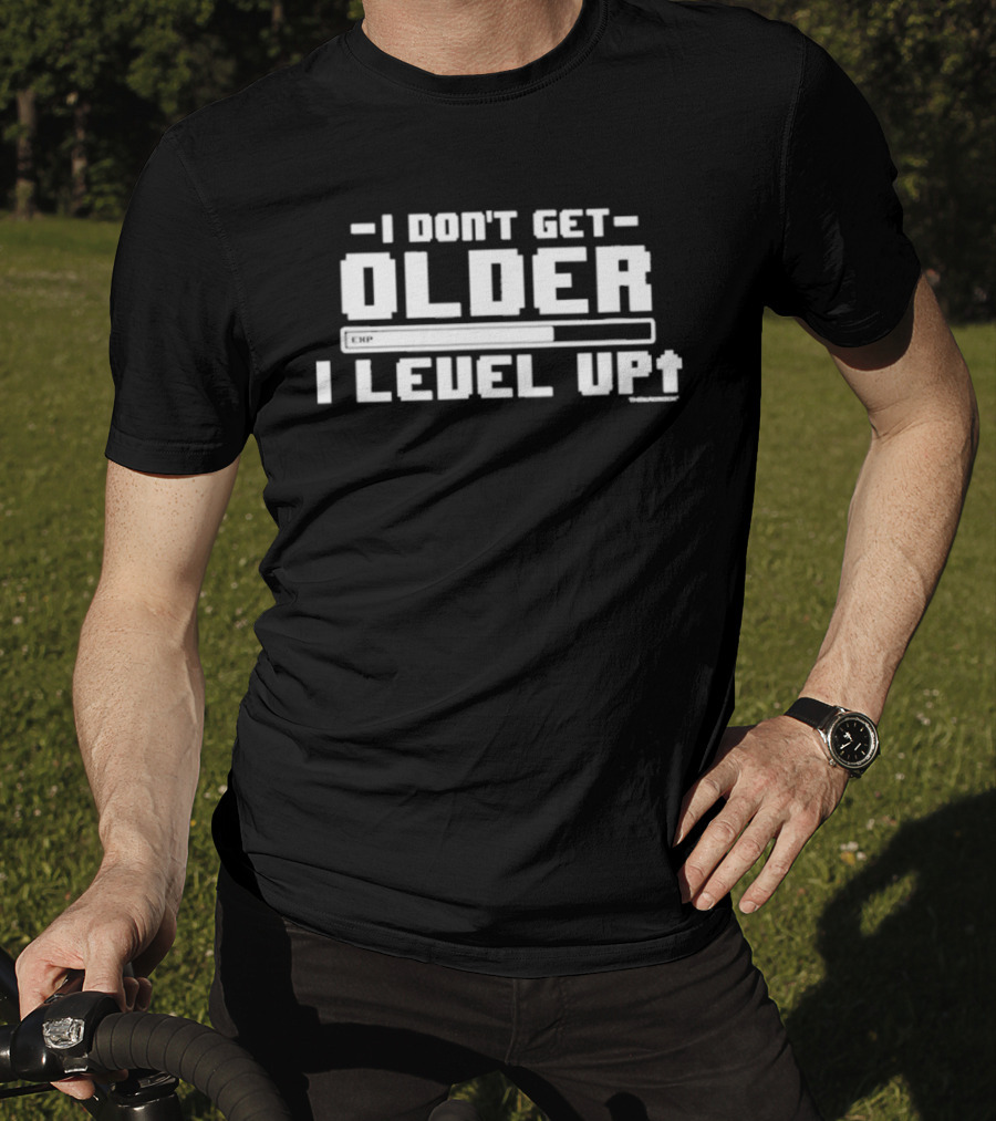 I Don't Get Older I Level Up Upgrade Progression Bar Gaming T-Shirt
