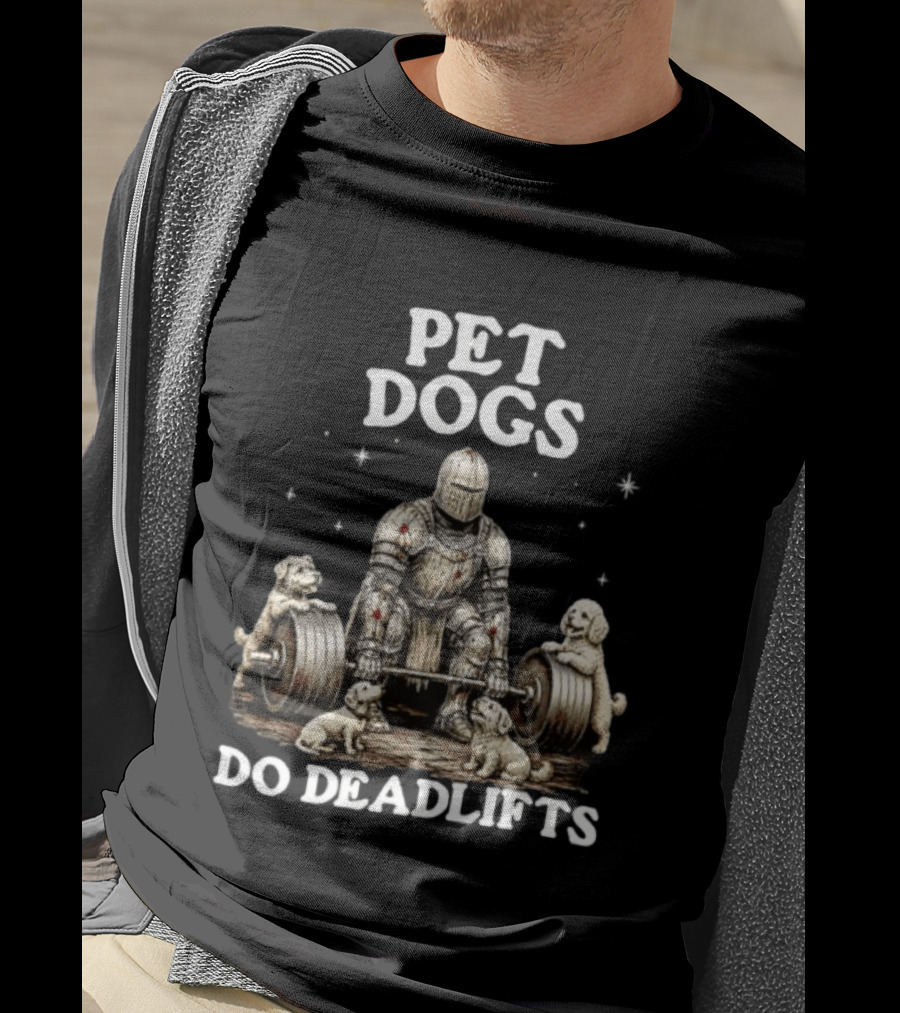Pet Dogs Do Deadlifts Weightlifting Knight With Puppies T-Shirt