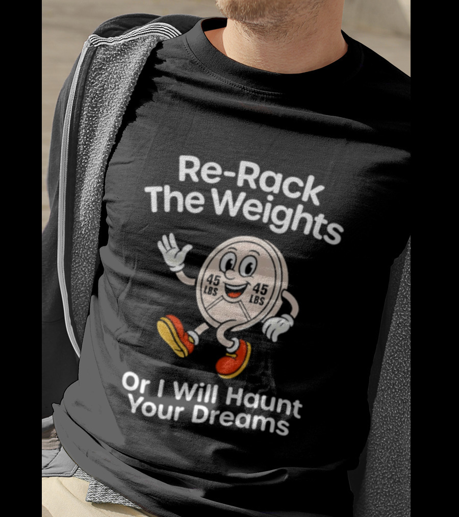 Re Rack The Weights Cartoon Character Warning To Gym Goers T-Shirt