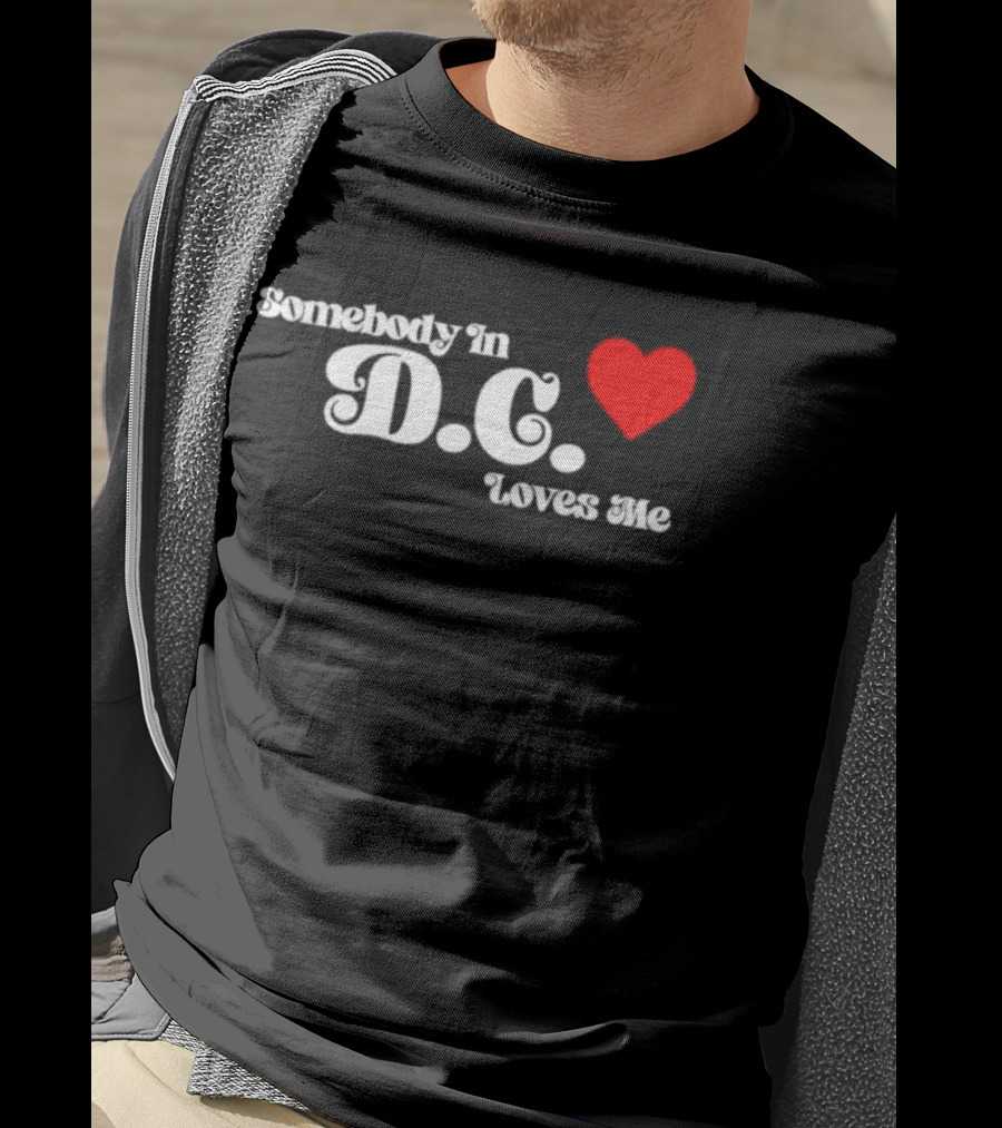 Somebody In D.C. Loves Me Heart T-Shirt