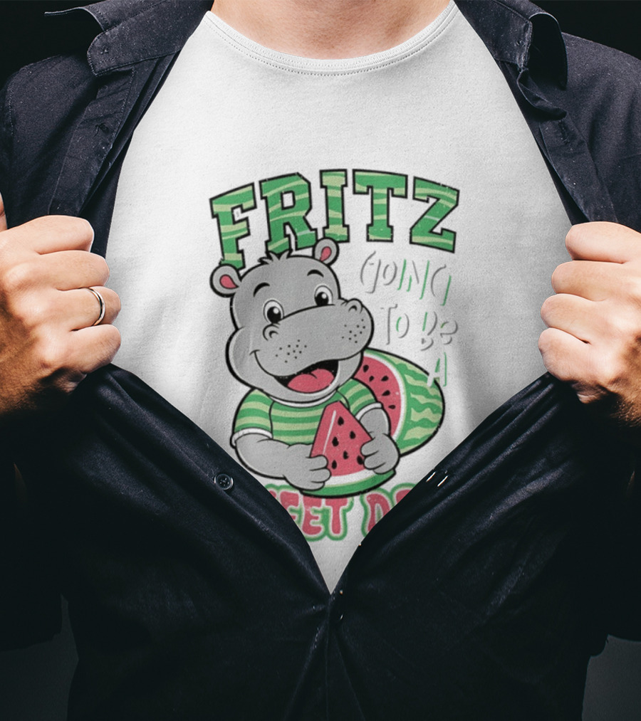 Fritz Hippo Holding Watermelon Going To Be A Sweet Day T-Shirt