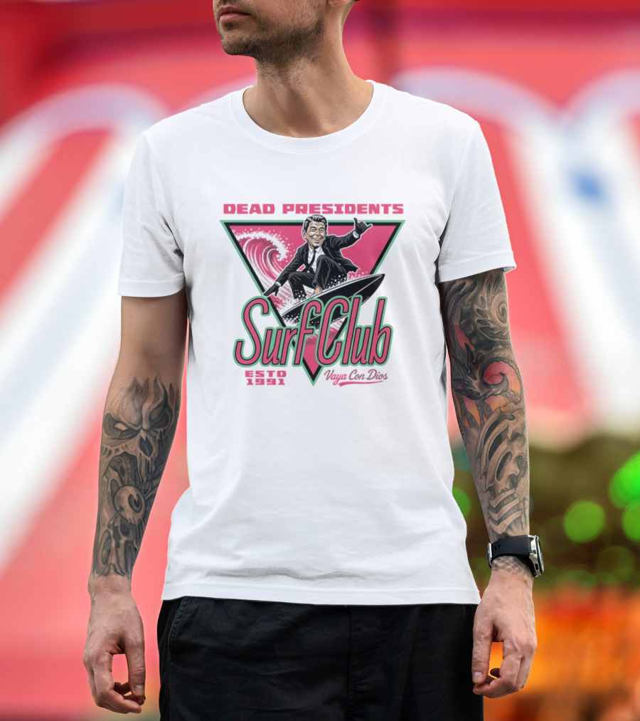 Ronald Reagan Dead Presidents Surf Club Estd 1991 Vaya Con Dios T-Shirt
