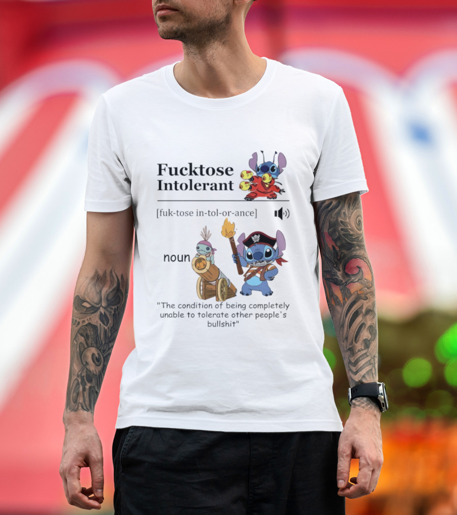 Fucktose Intolerant Stitch Definition Noun Condition Of Being Unable To Tolerate Bullshit T-Shirt