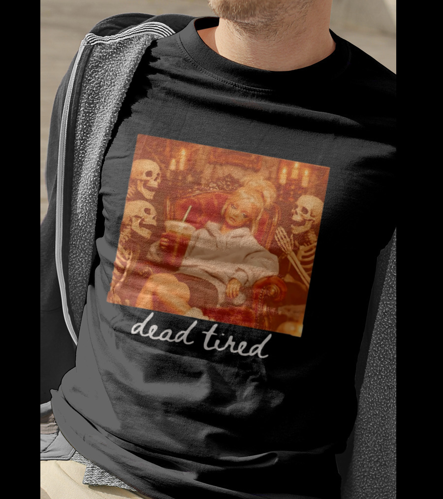Barbie Dead Tired Skeletons Coffee Chill Vibes T-Shirt