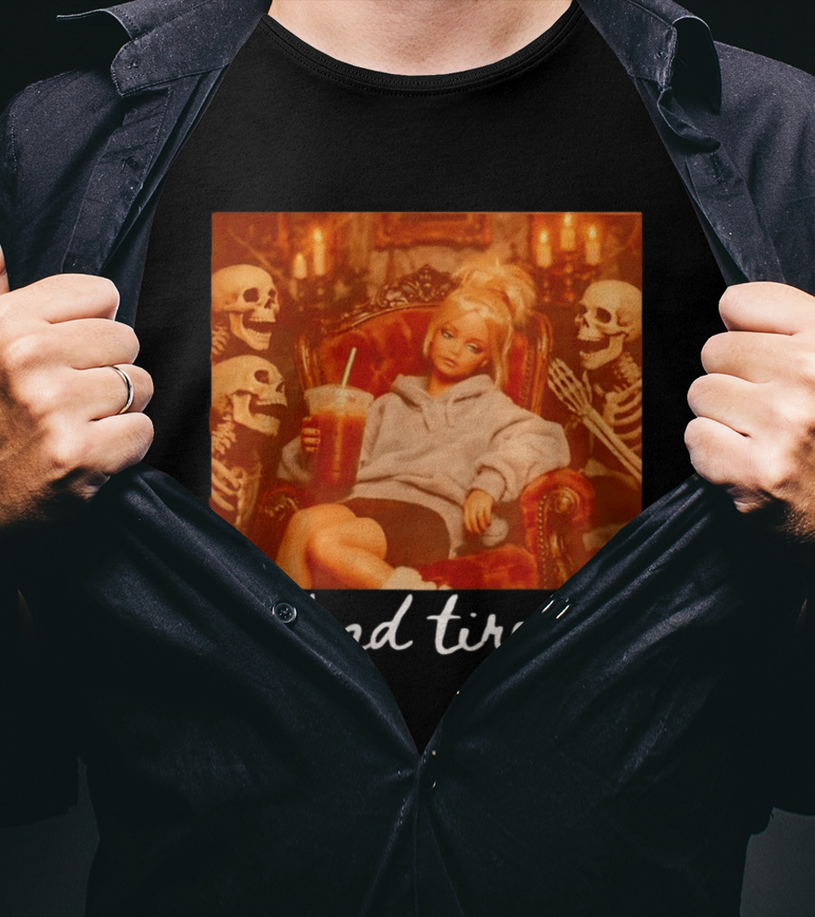 Barbie Dead Tired Skeletons Coffee Chill Vibes T-Shirt