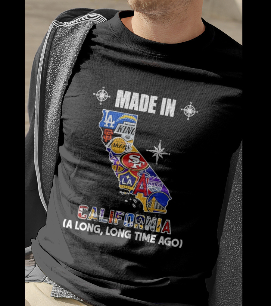 Made In California Sports Teams Map A Long Long Time Ago T-Shirt