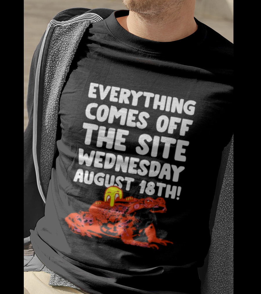 Everything Comes Off The Site Wednesday August 18th Frog T-Shirt