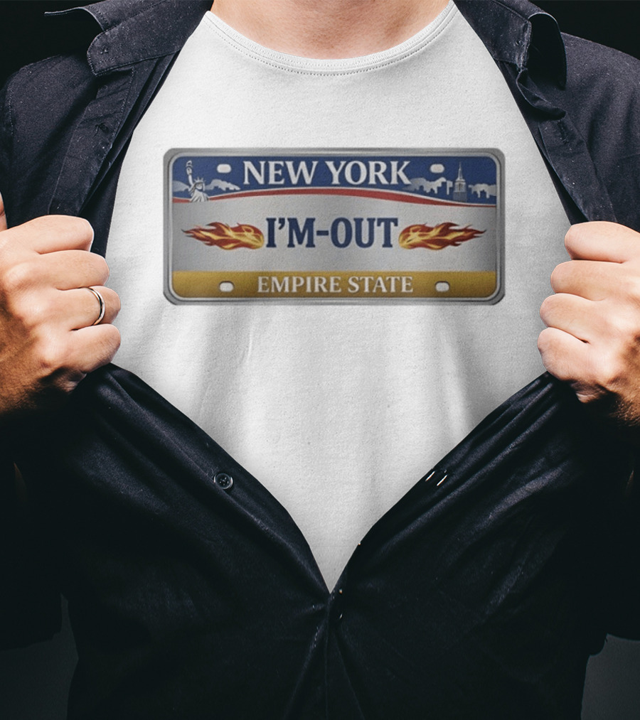 New York I'm Out Empire State License Plate Statue Of Liberty Flames T-Shirt