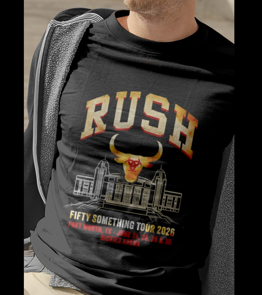 Rush Fifty Something Tour 2026 Fort Worth Dickies Arena June 24 26 28 30 T-Shirt