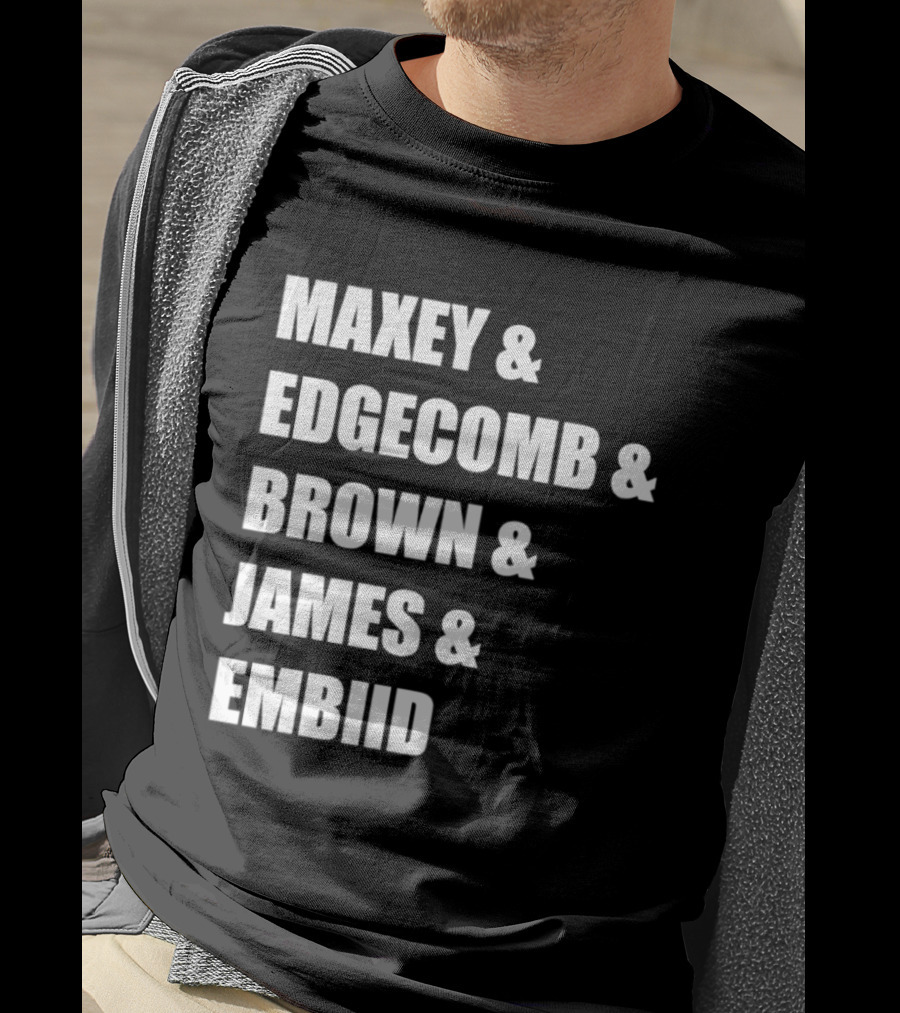 Philadelphia 76ers Maxey Edgecombe Brown James Embiid 2026 T-Shirt