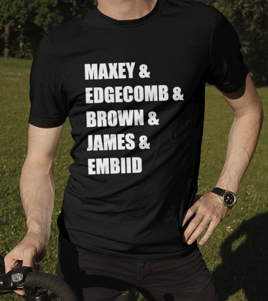 Philadelphia 76ers Maxey Edgecombe Brown James Embiid 2026 T-Shirt