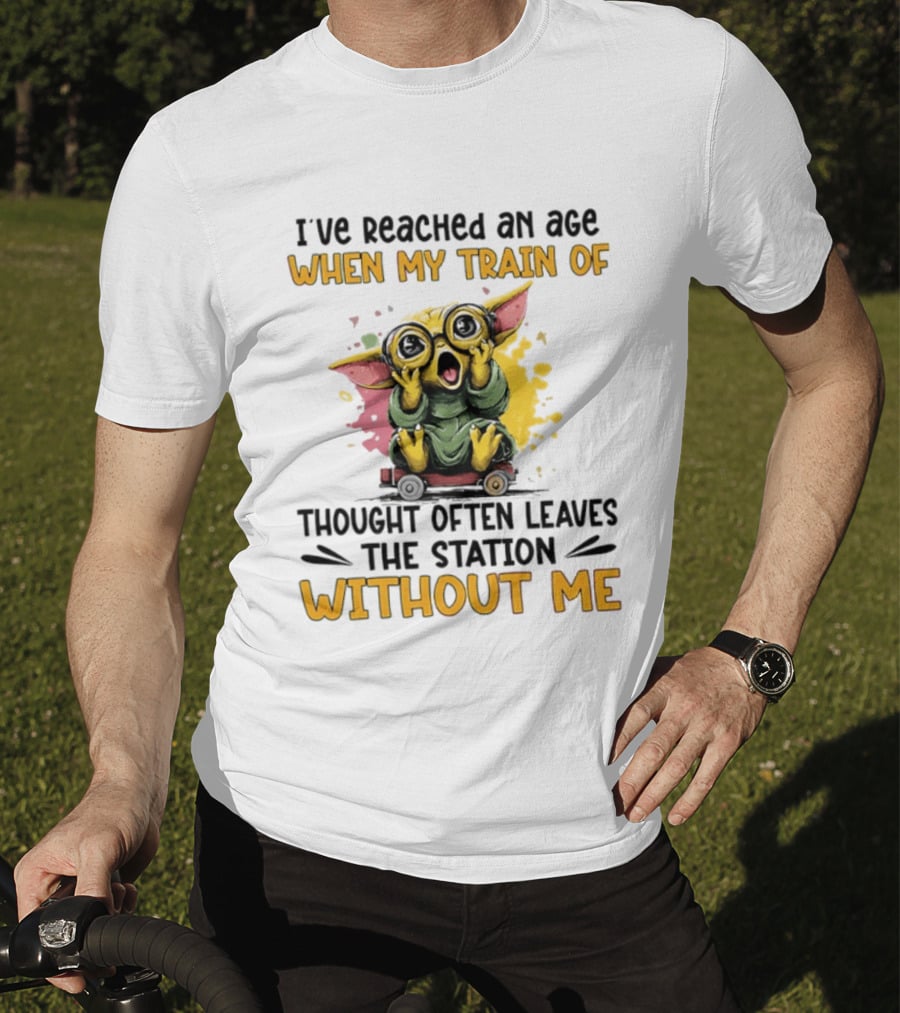Baby Yoda I've Reached An Age When My Train Of Thought Often Leaves The Station Without Me T-Shirt