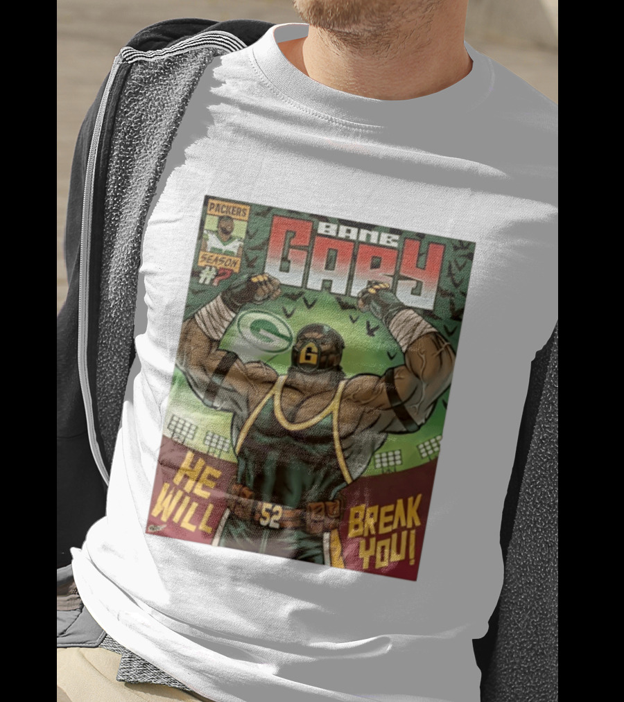 Packers Season 52 Bane Gary Comic He Will Break You T-Shirt
