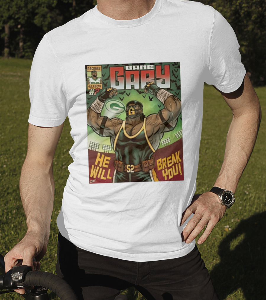 Packers Season 52 Bane Gary Comic He Will Break You T-Shirt