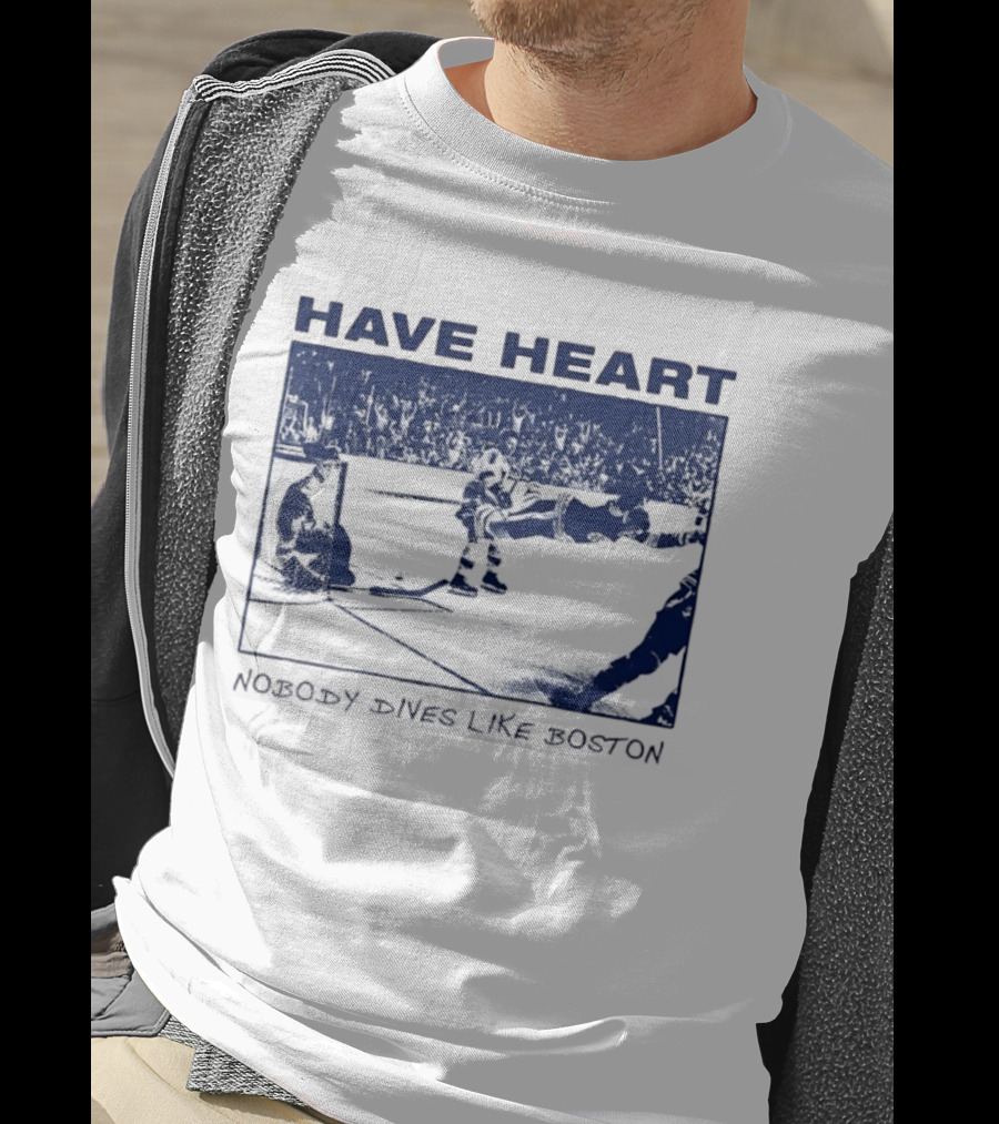 Have Heart Hockey Dive Iconic Boston Moment T-Shirt