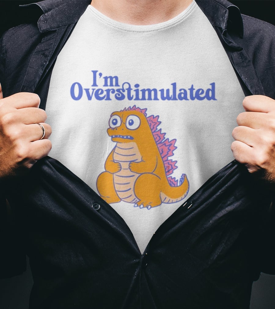 I'm Overstimulated Funny Dinosaur T-Shirt