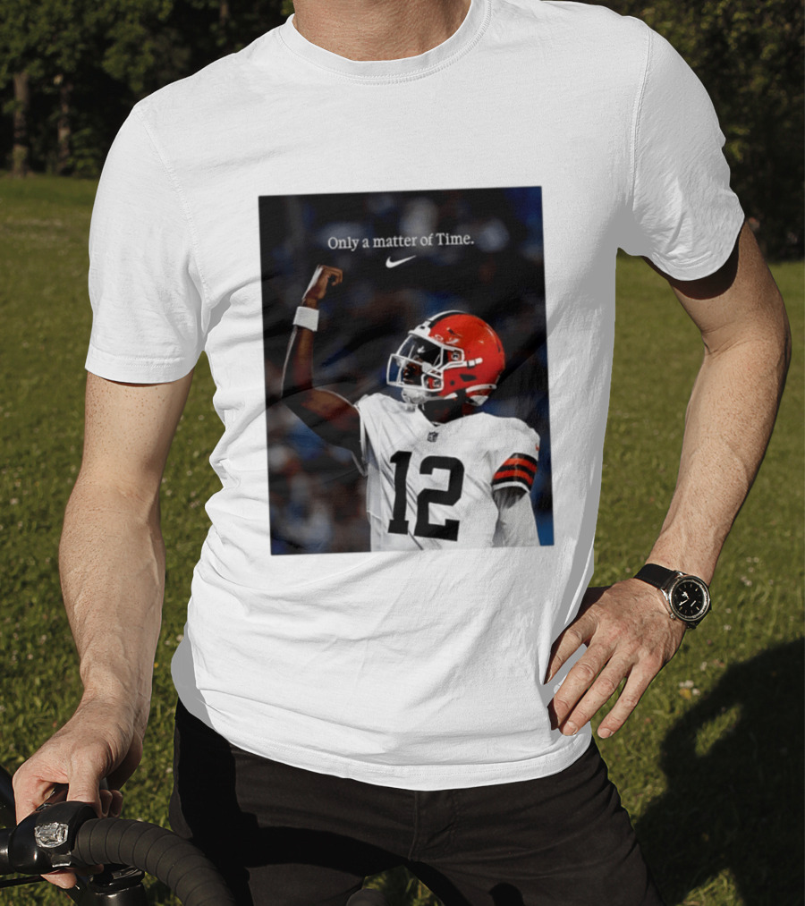 Cleveland Browns Shedeur Sanders Only A Matter Of Time 12 Football T-Shirt