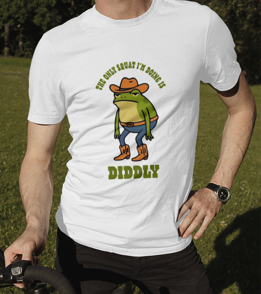 Cowboy Frog The Only Squat I'm Doing Is Diddly T-Shirt