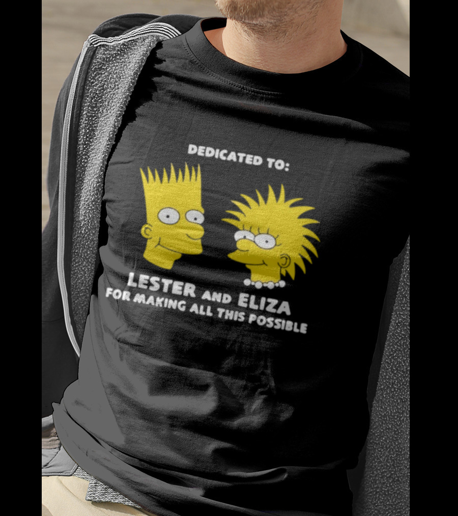 Dedicated To Lester And Eliza For Making All This Possible Bart And Lisa Faces T-Shirt