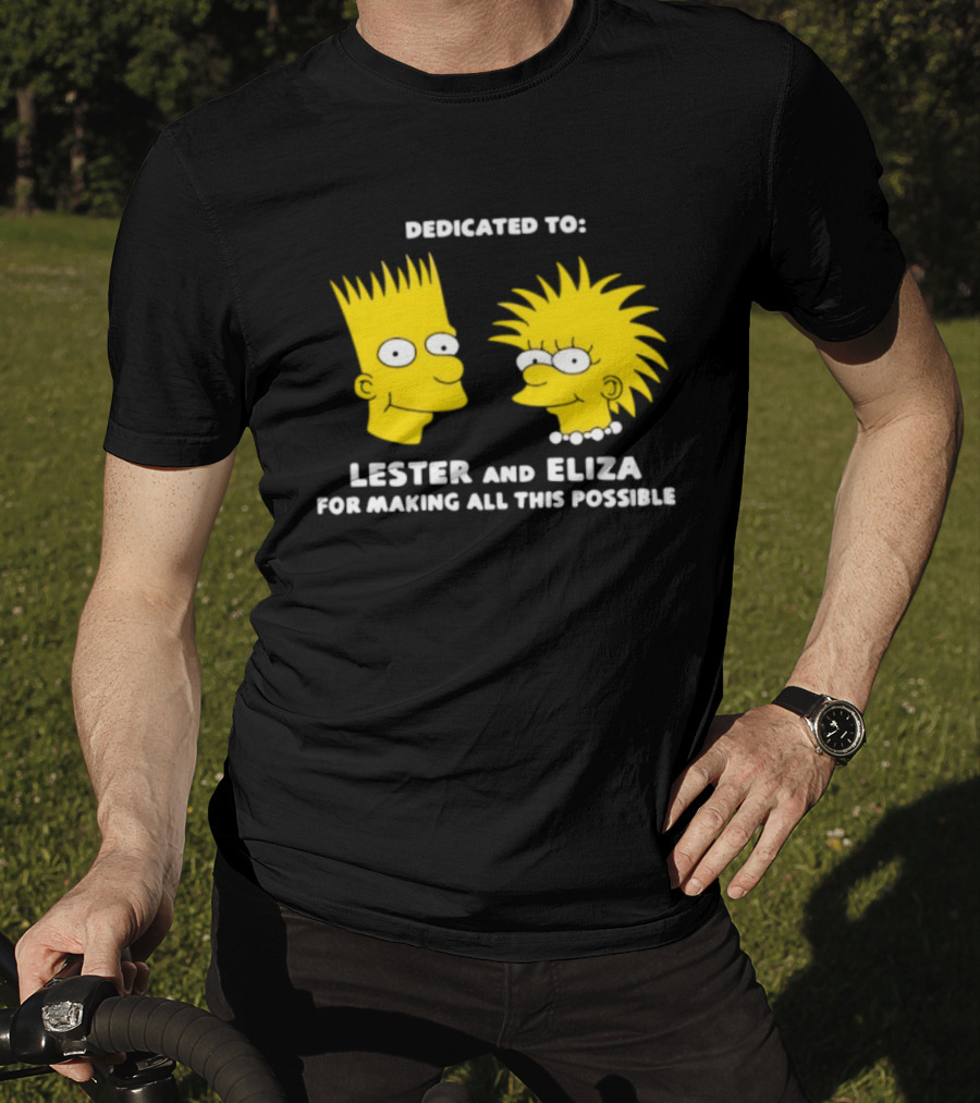 Dedicated To Lester And Eliza For Making All This Possible Bart And Lisa Faces T-Shirt