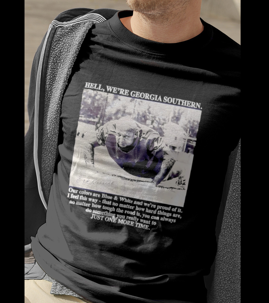 Hell We're Georgia Southern Erk Russell Just One More Time T-Shirt