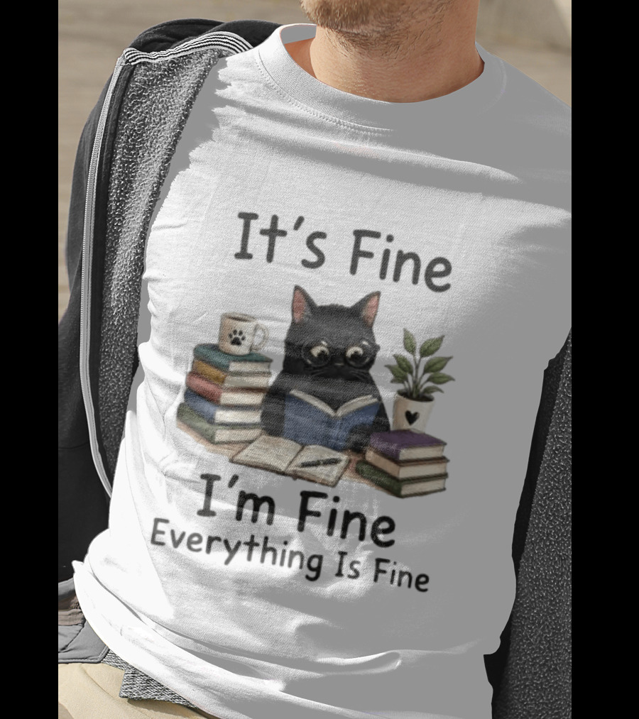 Black Cat Reading Books It's Fine I'm Fine Everything Is Fine Coffee Plant T-Shirt