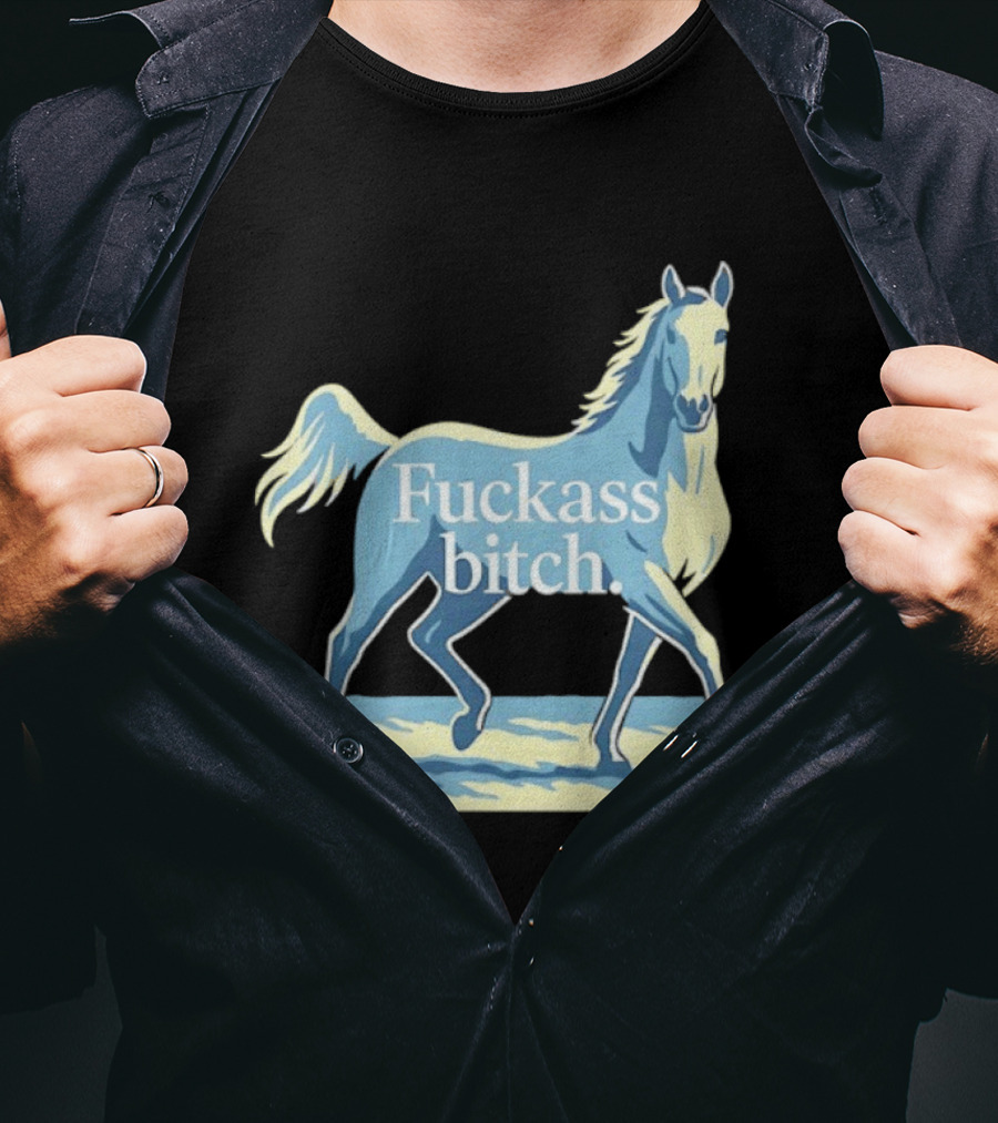 Fuckass Bitch Horse Sarcastic Equine T-Shirt