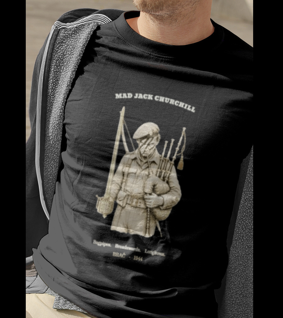 Mad Jack Churchill Bagpipes Broadswords Longbows Brač 1944 WWII Legendary Figure T-Shirt