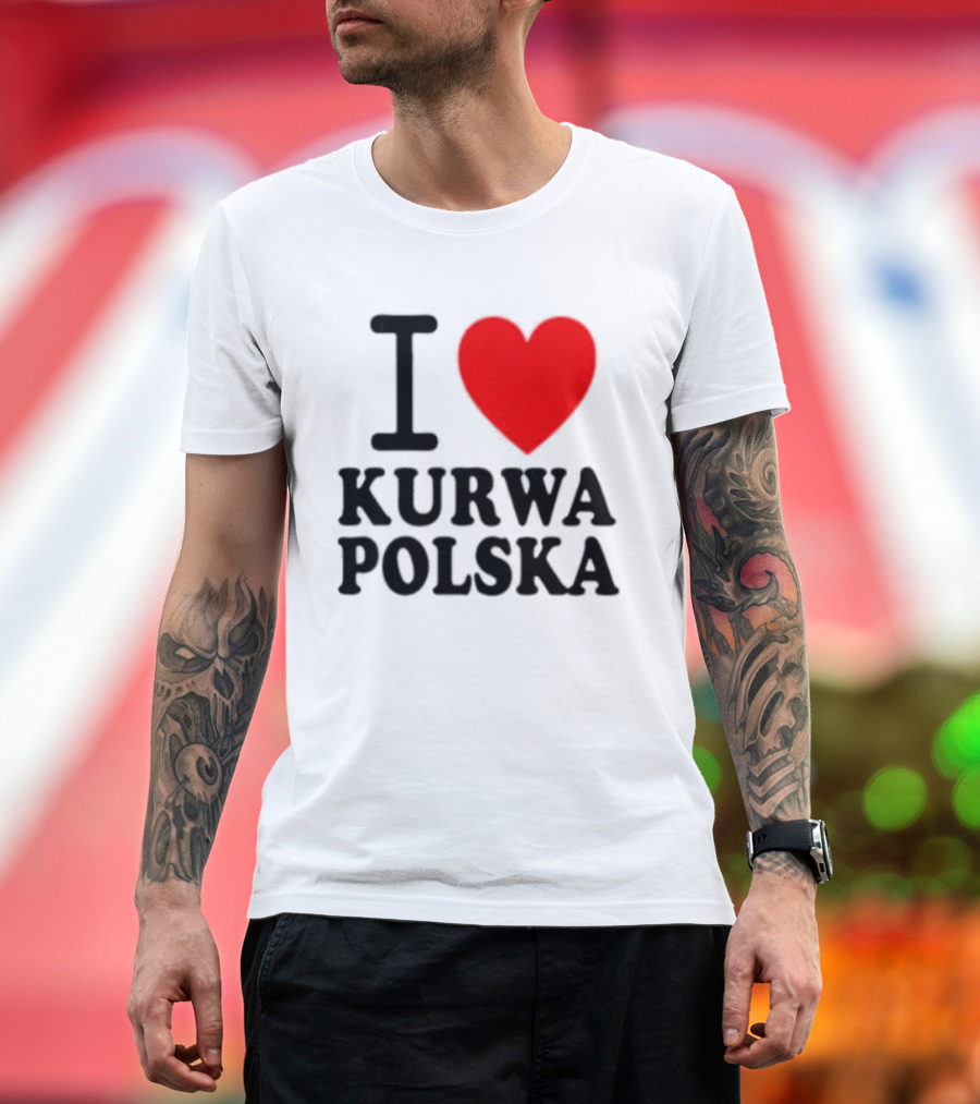 I Love Heart Kurwa Polska Poland Polish Slang T-Shirt