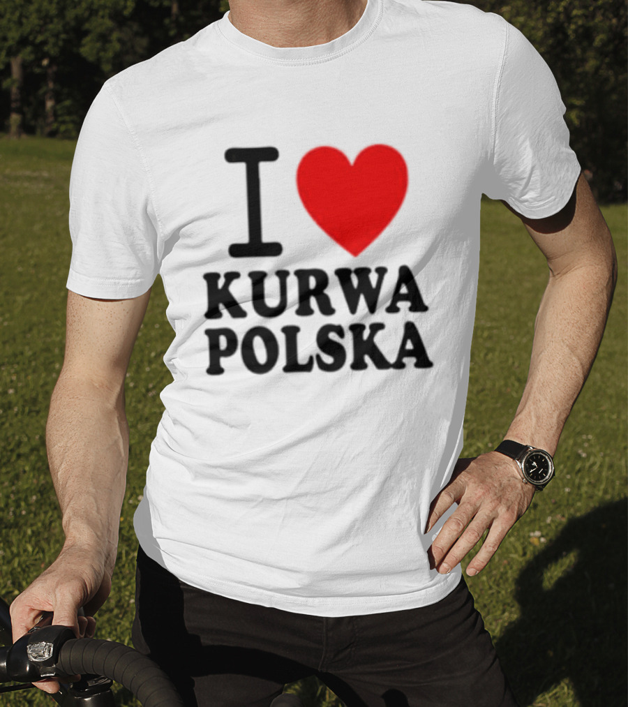 I Love Heart Kurwa Polska Poland Polish Slang T-Shirt