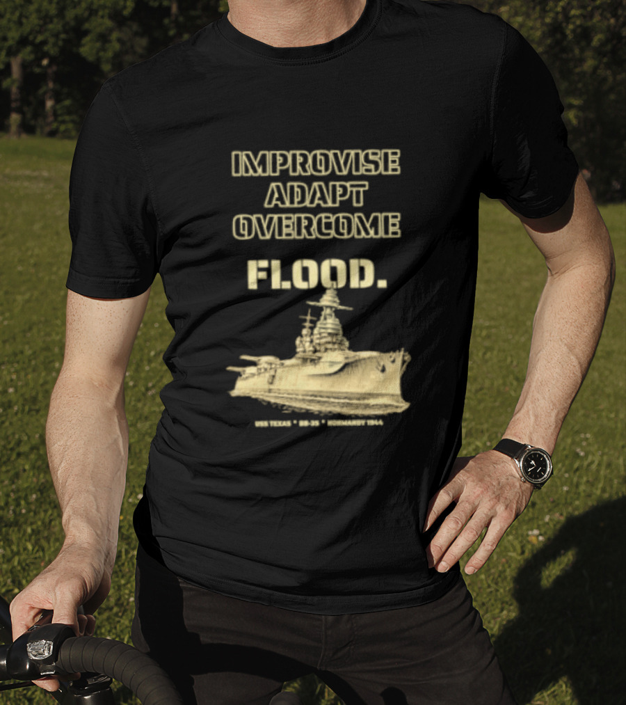 Improvise Adapt Overcome USS Texas BB 35 Flood Normandy 1944 T-Shirt