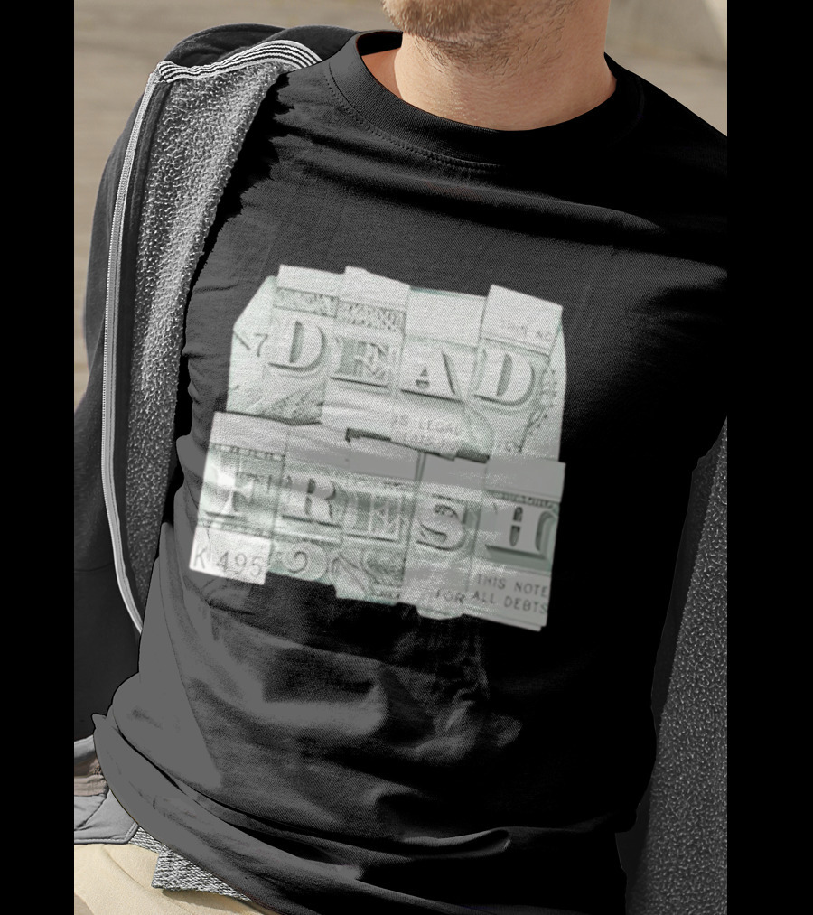 Dead Fresh Money K495 Note All Debts T-Shirt