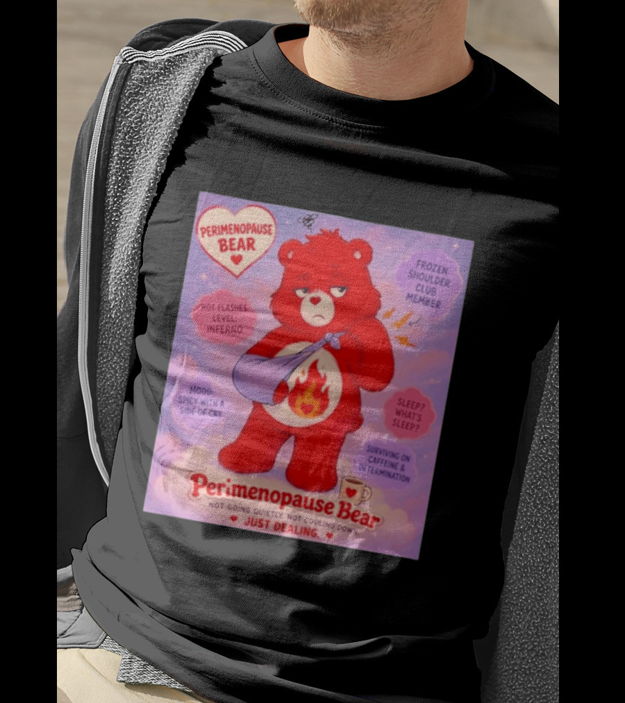 Perimenopause Bear Mood Spicy Hot Flashes Inferno Frozen Shoulder Club Member T-Shirt