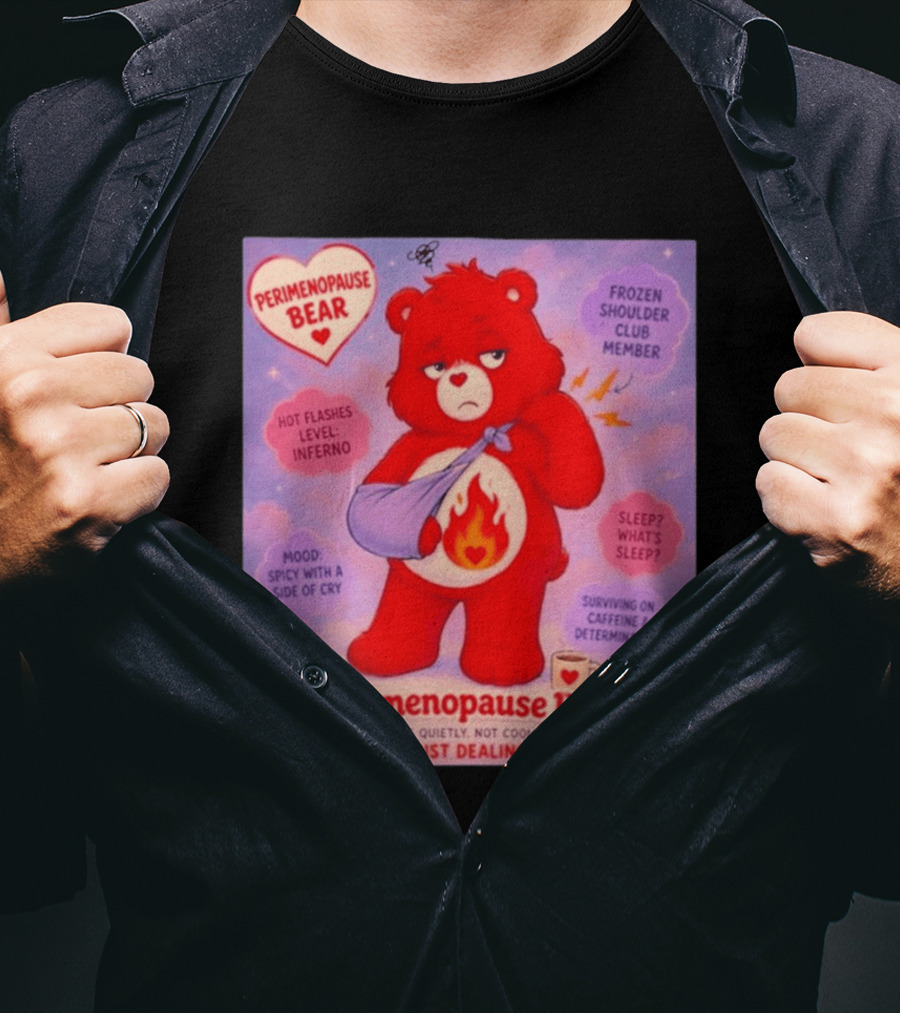 Perimenopause Bear Mood Spicy Hot Flashes Inferno Frozen Shoulder Club Member T-Shirt
