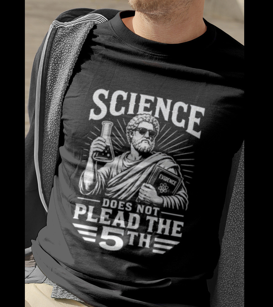 Science Does Not Plead The 5th Evidence Scientist Holding Flask T-Shirt